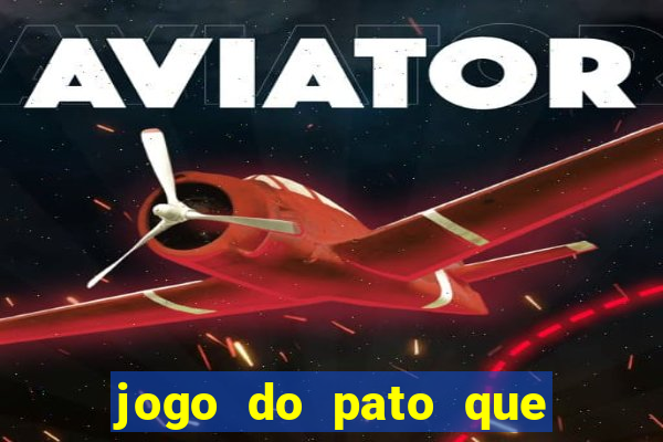 jogo do pato que ganha dinheiro